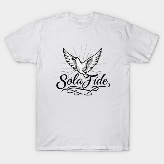 Sola Fide - By Faith Alone T-Shirt by Reformed Fire